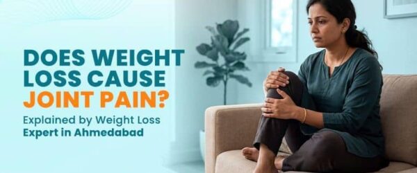 Does Weight Loss Cause Joint Pain? Explained by Weight Loss Expert in Ahmedabad